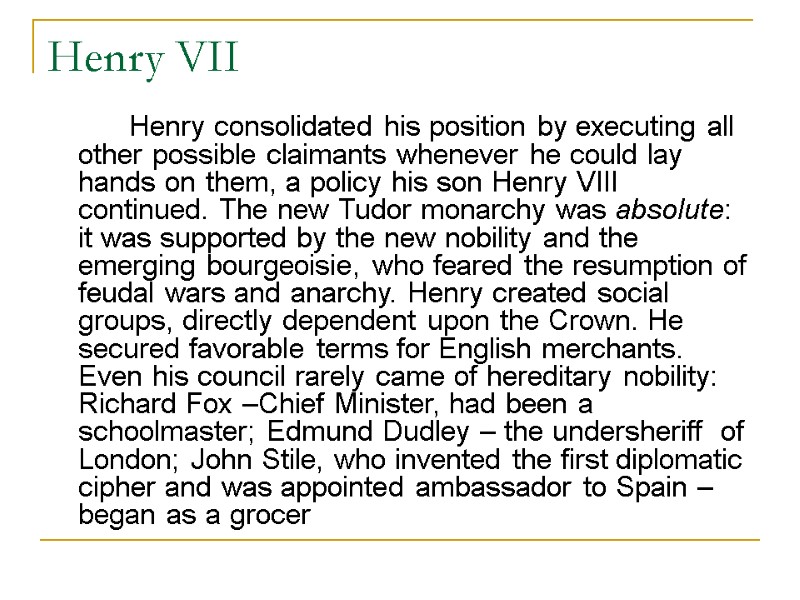 Henry VII           Henry consolidated